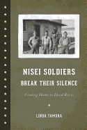Nisei Soldiers Break Their Silence: Coming Home to Hood River (Scott and Laurie Oki Series in Asian American Studies)