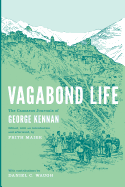 Vagabond Life: The Caucasus Journals of George Kennan (Donald R Ellegood Intnl Pub xx)