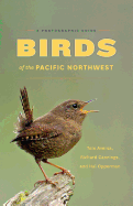 Birds of the Pacific Northwest: A Photographic