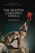 The Mouths of Grazing Things (Wisconsin Poetry Series)