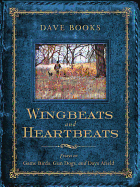 'Wingbeats and Heartbeats: Essays on Game Birds, Gun Dogs, and Days Afield'