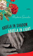 Abuela in Shadow, Abuela in Light (Living Out: Gay and Lesbian Autobiog)