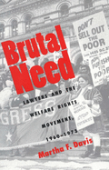 Brutal Need: Lawyers and the Welfare Rights Movement, 1960-1973