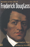 Narrative of the Life of Frederick Douglass, An American Slave Written By Himself