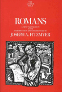 Romans: A New Translation With Introduction and Commentary (The Anchor Yale Bible Commentaries)