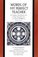 Words of My Perfect Teacher: A Complete Translation of a Classic Introduction to Tibetan Buddhism (Sacred Literature)