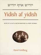 Yidish af yidish: Grammatical, Lexical, and Conversational Materials for the Second and Third Years of Study