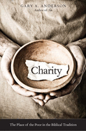 Charity: The Place of the Poor in the Biblical Tradition