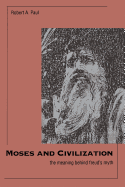 Moses and Civilization: The Meaning Behind Freud`s Myth