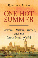 'One Hot Summer: Dickens, Darwin, Disraeli, and the Great Stink of 1858'