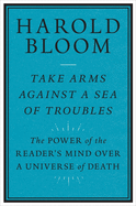 Take Arms Against a Sea of Troubles: The Power of the Readerâ€™s Mind over a Universe of Death