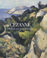 C├â┬⌐zanne: The Rock and Quarry Paintings