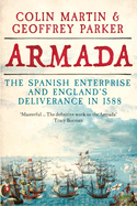 Armada: The Spanish Enterprise and England├óΓé¼Γäós Deliverance in 1588