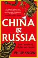 China and Russia: Four Centuries of Conflict and Concord
