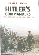 Hitler's Commanders: German Bravery in the Field