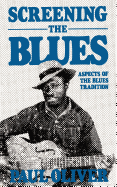 Screening The Blues: Aspects Of The Blues Tradition (A Da Capo paperback)