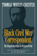 'Thomas Morris Chester, Black Civil War Correspondent: His Dispatches from the Virginia Front'