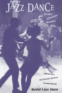 Jazz Dance: The Story Of American Vernacular Danc