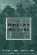 The Unknown Soldiers: African-American Troops in World War I