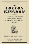 'The Cotton Kingdom: A Traveller's Observations on Cotton and Slavery in the American Slave States, 1853-1861'