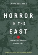 Horror in the East: Japan and the Atrocities of World War II