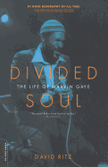 Divided Soul: The Life Of Marvin Gaye