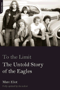 To the Limit: The Untold Story of the Eagles