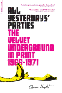 'All Yesterdays' Parties: The Velvet Underground in Print, 1966-1971'