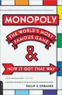 Monopoly: The World's Most Famous Game--And How It Got That Way