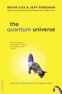 The Quantum Universe: (And Why Anything That Can