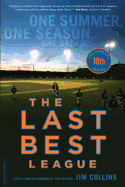 'The Last Best League: One Summer, One Season, One Dream'