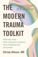 The Modern Trauma Toolkit: Nurture Your Post-Traum