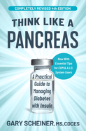 Think Like a Pancreas: A Practical Guide to Managing Diabetes with Insulin