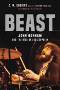 BEAST - John Bonham and the Rise of Led Zeppelin