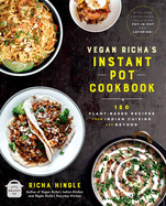 Vegan Richa's Instant Pot Cookbook - 150 Plant