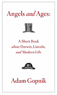 Angels and Ages: A Short Book About Darwin, Linco