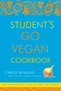'Student's Go Vegan Cookbook: Over 135 Quick, Easy, Cheap, and Tasty Vegan Recipes'