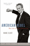 American Rebel: The Life of Clint Eastwood