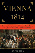 Vienna, 1814: How the Conquerors of Napoleon Made