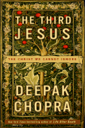 The Third Jesus: The Christ We Cannot Ignore