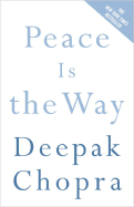 Peace Is the Way: Bringing War and Violence to an
