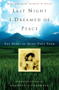 Last Night I Dreamed of Peace: The Diary of Dang T