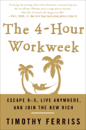 The 4-Hour Work Week: Escape 9-5, Live Anywhere,