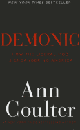 Demonic: How the Liberal Mob Is Endangering America