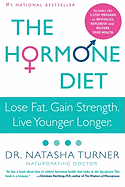 The Hormone Diet: Lose Fat. Gain Strength. Live Younger Longer.