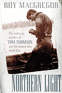 Northern Light: The Enduring Mystery of Tom Thomso