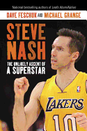 Steve Nash: The Unlikely Ascent of a Superstar