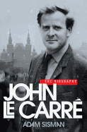 John le Carr├â┬⌐: The Biography