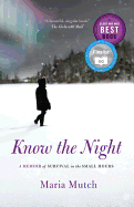 Know the Night: A Memoir of Survival in the Small