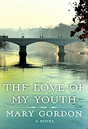 The Love of My Youth: A Novel